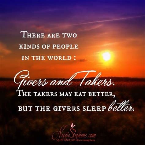 My father said there were two kinds of people in the world: Givers and takers (With images) | Life quotes, Two kinds of people, Inspirational quotes