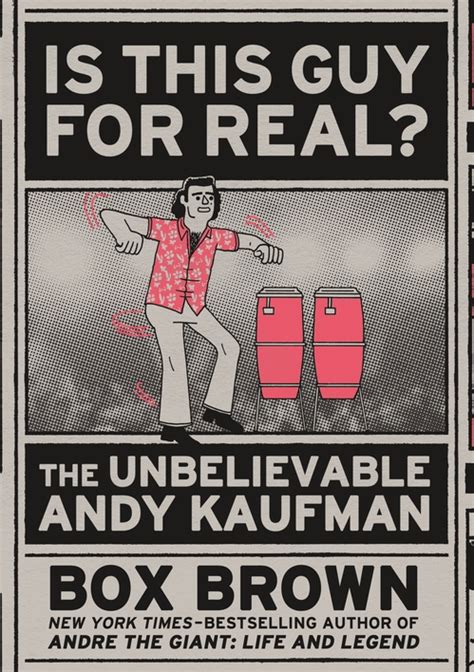 Is This Guy For Real Cartoonist Box Brown Talks Andy Kaufman Pro