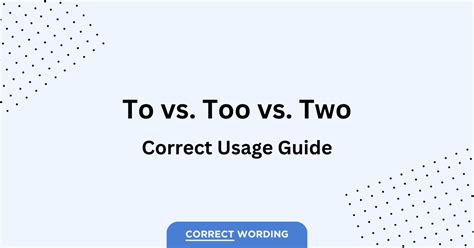 “to” vs “too” vs “two” how to correctly use each