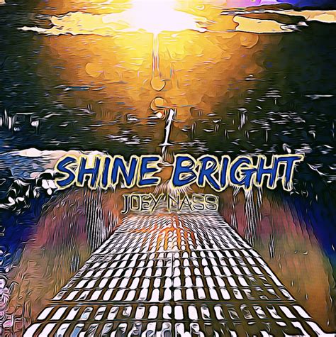 Joey Nass Shine Bright Lyrics Genius Lyrics