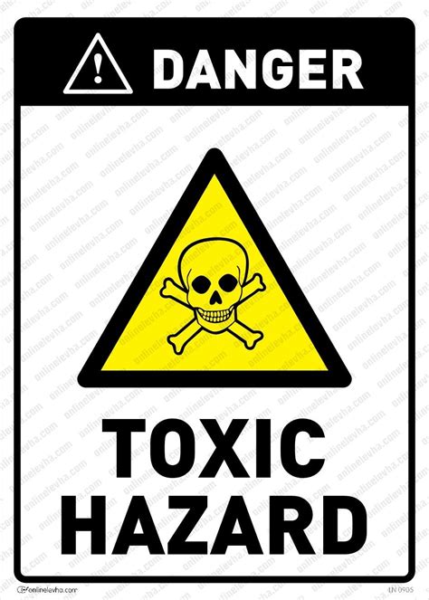 A hazard is something which could be dangerous to you, your health or safety , or your. Toxic Hazard | İş Güvenlik Levhaları