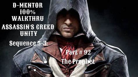 Assassin S Creed Unity Walkthrough Sequence The Prophet Youtube