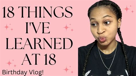 18 things i ve learned at 18 birthday vlog youtube