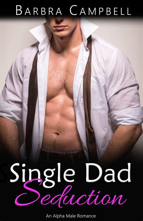 Single Dad Seduction Barbra Campbell