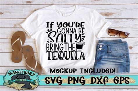 If Youre Gonna Be Salty Bring The Tequila Svg Eps Etsy