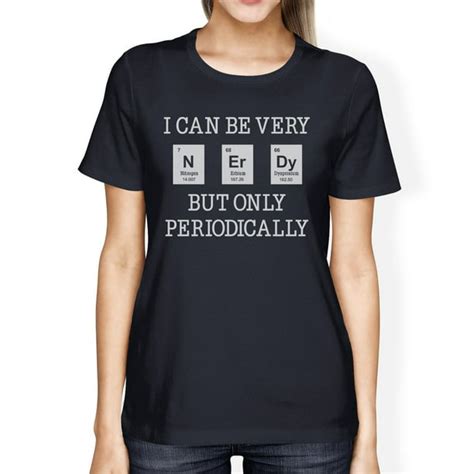 365 Printing Nerdy Periodically Navy Funny Nerd Design Graphic T Shirt For Women