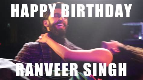 Happy Birthday Ranveer Singh Tributetoddlj Youtube
