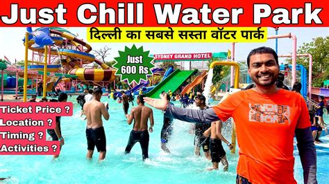 Just Chill Water Park Just Chill Water Park Delhi Ticket Price 2023