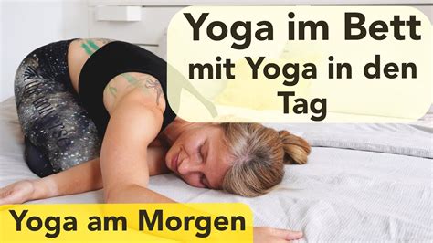 19 Yoga Im Bett Am Morgen Mit Sanften Übungen Den Körper Aufwecken Für Beginner Geeignet