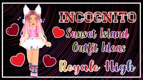 How To Dress Up For Sunset Island Theme Incognito Royale High Roblox