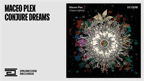 maceo plex conjure dreams [drumcode] youtube the conjuring dream youtube