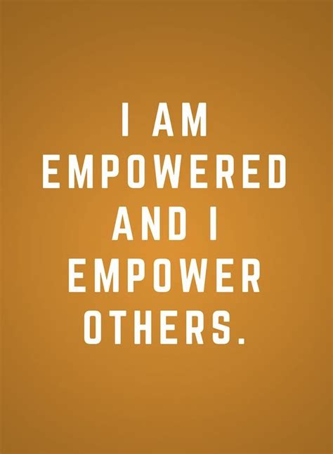 I Am Empowered And So Are You Need Motivation Motivation Inspiration