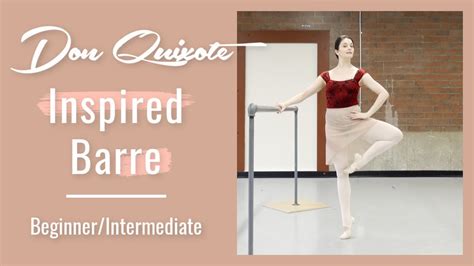Don Quixote Inspired Barre Beginner Intermediate Ballet Class