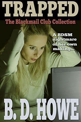 Trapped The Blackmail Club Collection 1 By Bd Howe Goodreads