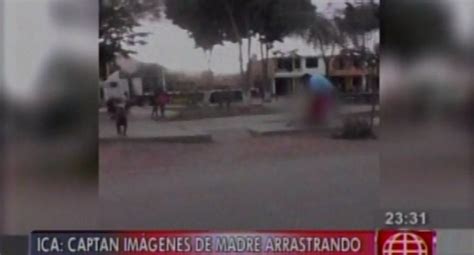 Ica Madre Es Vista Arrastrando Por La Calle A Su Hijo De 8 Años