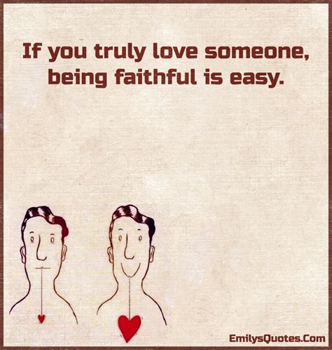If You Truly Love Someone Being Faithful Is Easy Popular