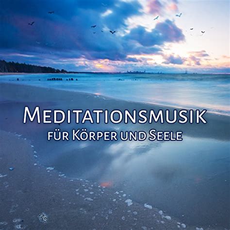 Meditationsmusik F R K Rper Und Seele Entspannungsmusik Zum Yoga