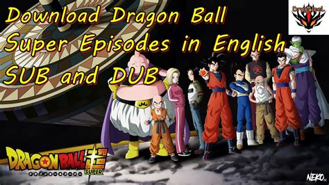 Maybe you would like to learn more about one of these? How to download Dragon Ball Super Episodes in Eng sub/dub ...
