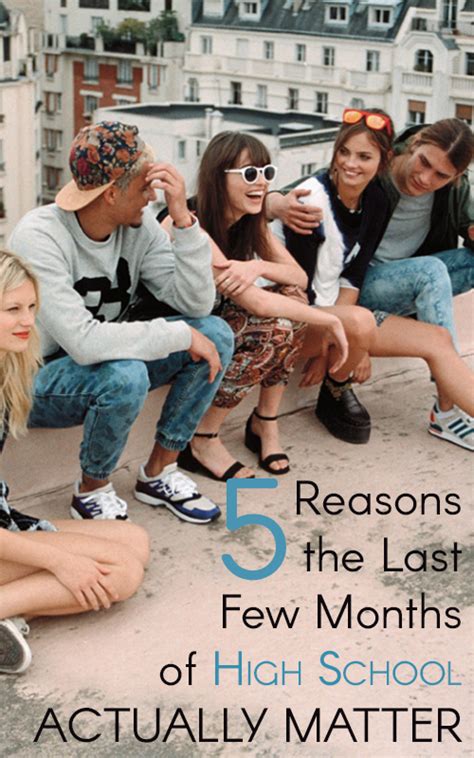 5 reasons the last few months of high school actually matter society19