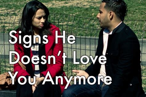 13 Signs That He Doesn T Love You Anymore Flirting Quotes For Her