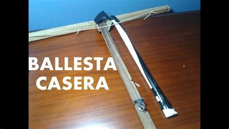 Como Hacer Una Ballesta Casera Muy Potente Youtube