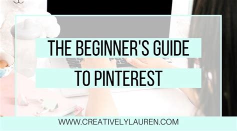 The Beginners Guide To Pinterest Beginners Guide Beginners Blog
