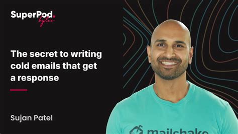The Secret To Writing Cold Emails That Get A Response — Sujan Patel