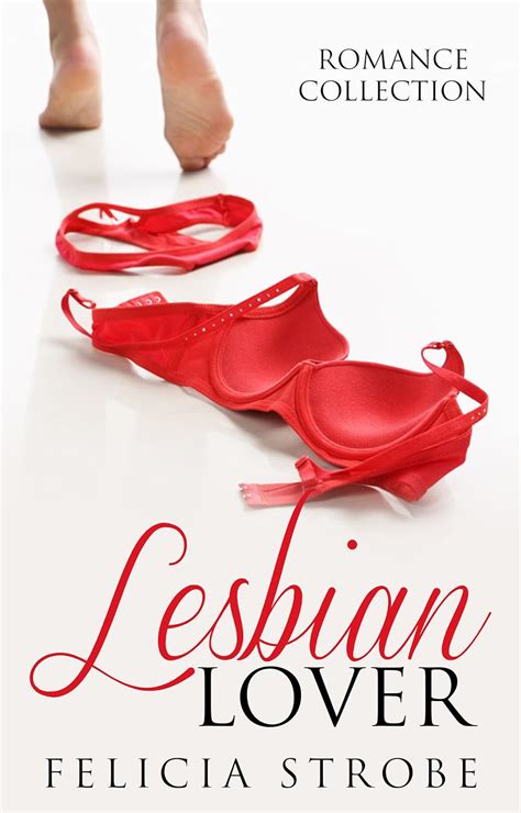 Lesbian Lover Romance Collection 10 Of The Hottest Lesbian Romance