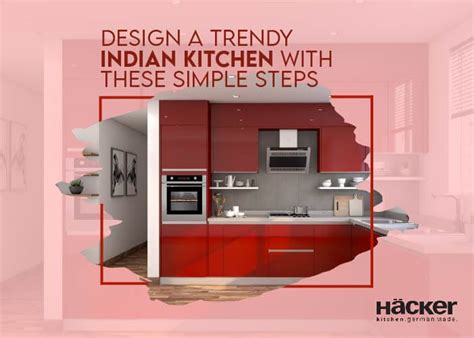 How To Create A Trendy Indian Kitchen With These Simple Steps