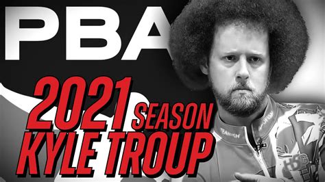 2021 Pba Tour Season Highlights Kyle Troup Youtube