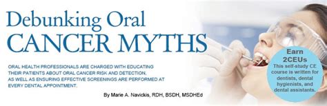 Debunking Oral Cancer Myths Dimensions Of Dental Hygiene Magazine