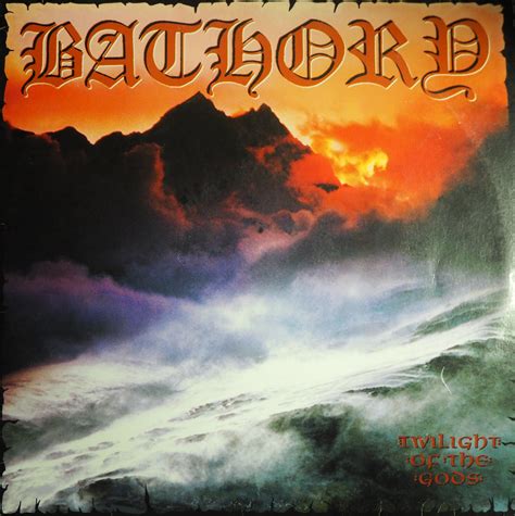 Винил Bathory ‎ Twilight Of The Gods 2003 Sweden Hi