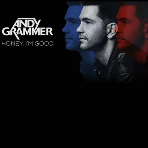 Honey Im Good Andy Grammer R By Choe Monte Davis On Soundcloud Im