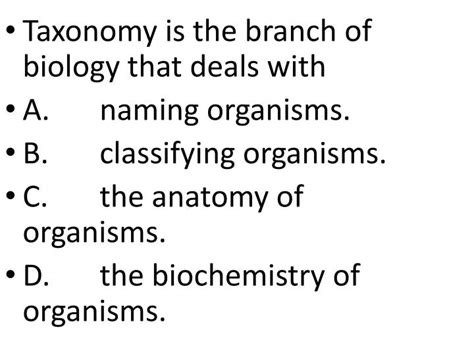 Ppt Taxonomy Is The Branch Of Biology That Deals With A Naming Organisms Powerpoint