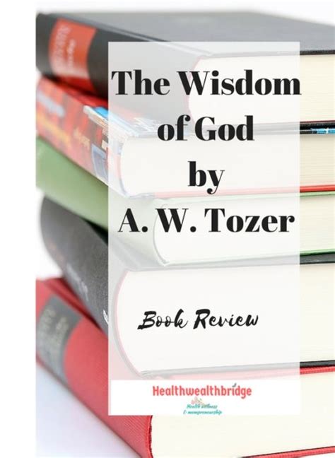 The Wisdom Of God By A W Tozerbook Review Healthwealthbridge