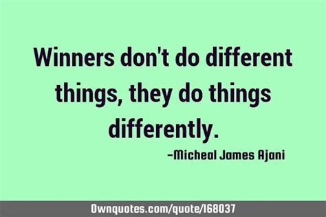 Winners Don T Do Different Things They Do Things Differently