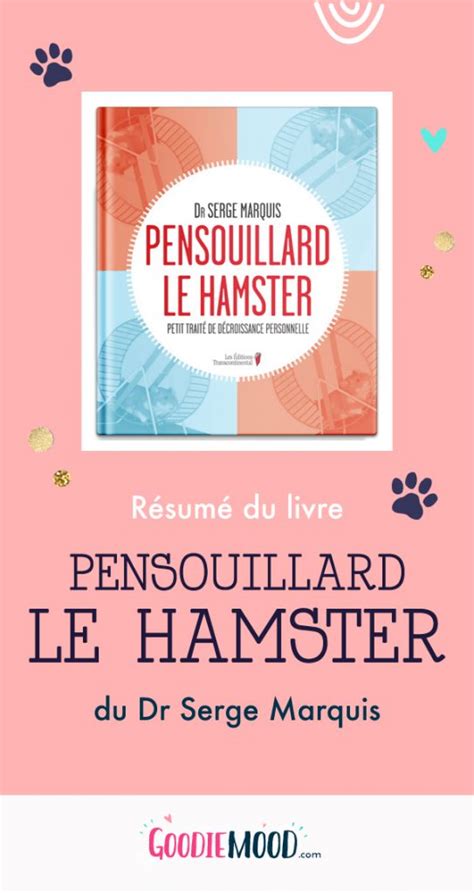Выберите в скобках подходящее слово или словосочетание. Résumé du livre "Pensouillard le hamster" du Dr Serge ...