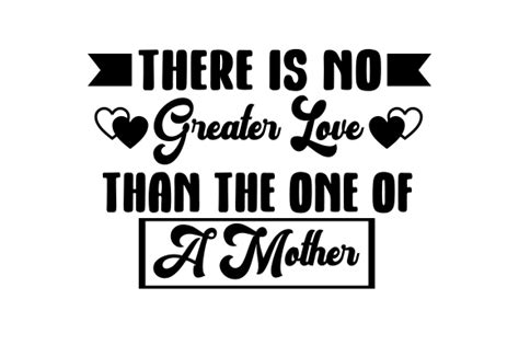 There Is No Greater Love Than The One Of A Mother SVG Cut File By Creative Fabrica Crafts