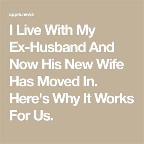 I Live With My Ex Husband And Now His New Wife Has Moved In Heres Why