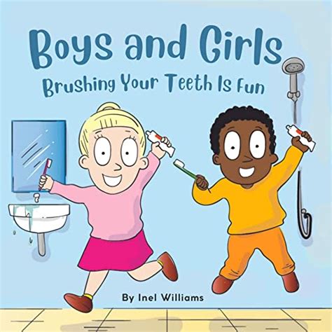Boys And Girls Brushing Your Teeth Is Fun A Rhyming Childrens Hygiene
