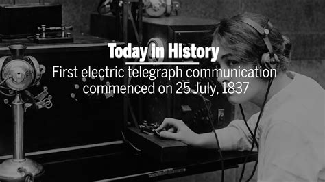 Today In History First Electric Telegraph Communication Commenced On 25 July 1837 News