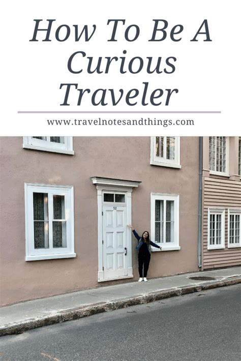 How To Be A Curious Traveler Travel Notes And Things