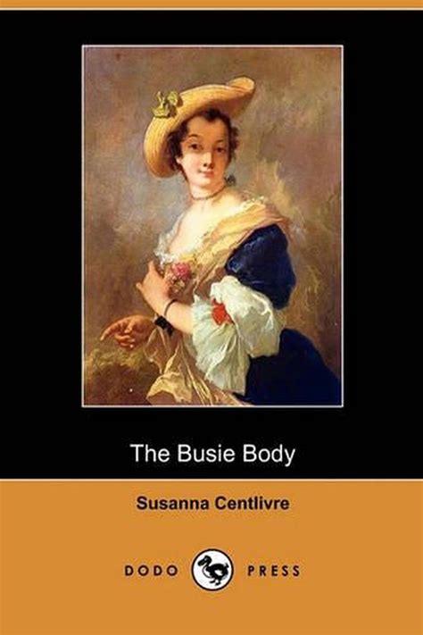 Busie Body Dodo Press By Susanna Centlivre English Paperback Book Free Shipp 9781409983408