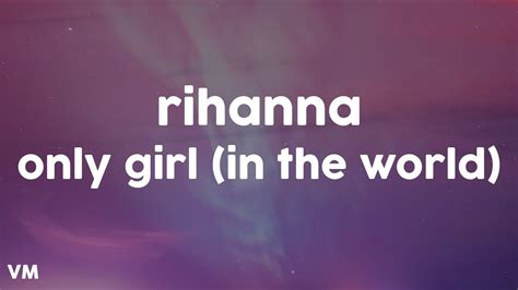 Rihanna Only Girl In The World Lyrics Youtube