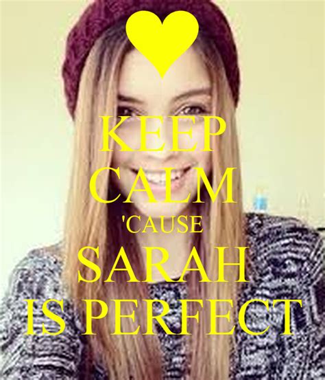 Keep Calm Cause Sarah Is Perfect Poster B Keep Calm O Matic