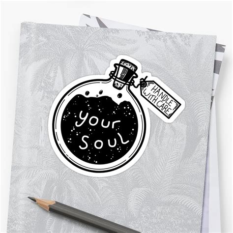 Stickers are an awesomely versatile way to get brand exposure and make your message stick. "handle your soul with care" Sticker by RensDigitalArt ...