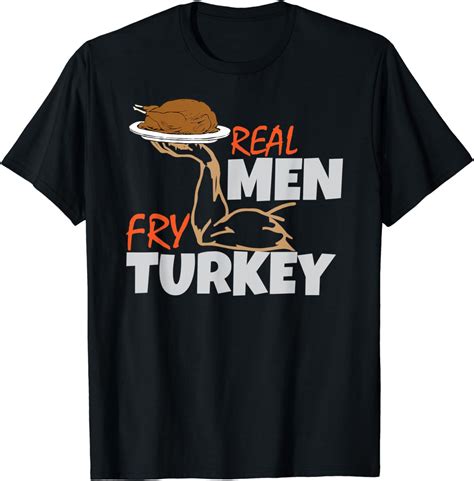 Men Fry Turkeys T Shirt Funny Thanksgiving Day Tee For Men