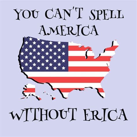 You Cant Spell America Without Erica Quote With Map 17615948 Vector Art At Vecteezy