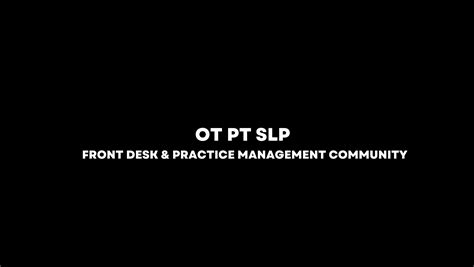 OT PT SLP Front Desk & Practice Management Community