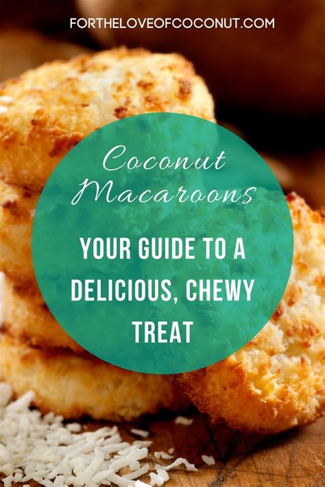 coconut macaroons your guide to a delicious chewy treat coconut macaroons coconut macaroons